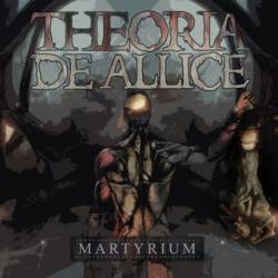 Theoria De Allice : Martyrium